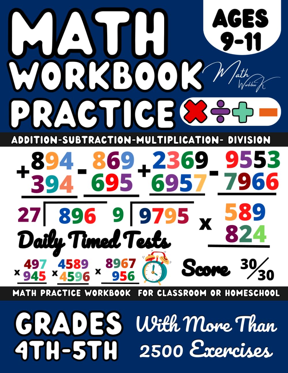 Math Workbook Grades 4-5 Multiplication, Division, Addition, Subtraction, ( Ages 9-11 ): 4th and 5th Grade Math Workbook Add, Subtract, Multiply and ... Includes Answer Key and illustrative Examples