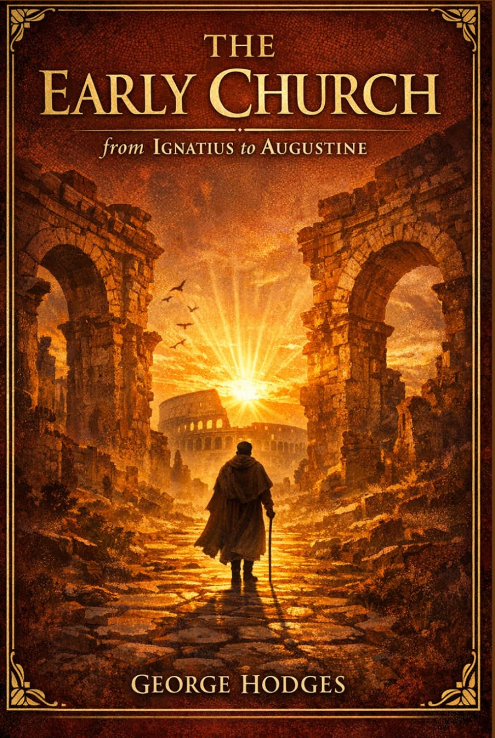 The Early Church From Ignatius to Augustine