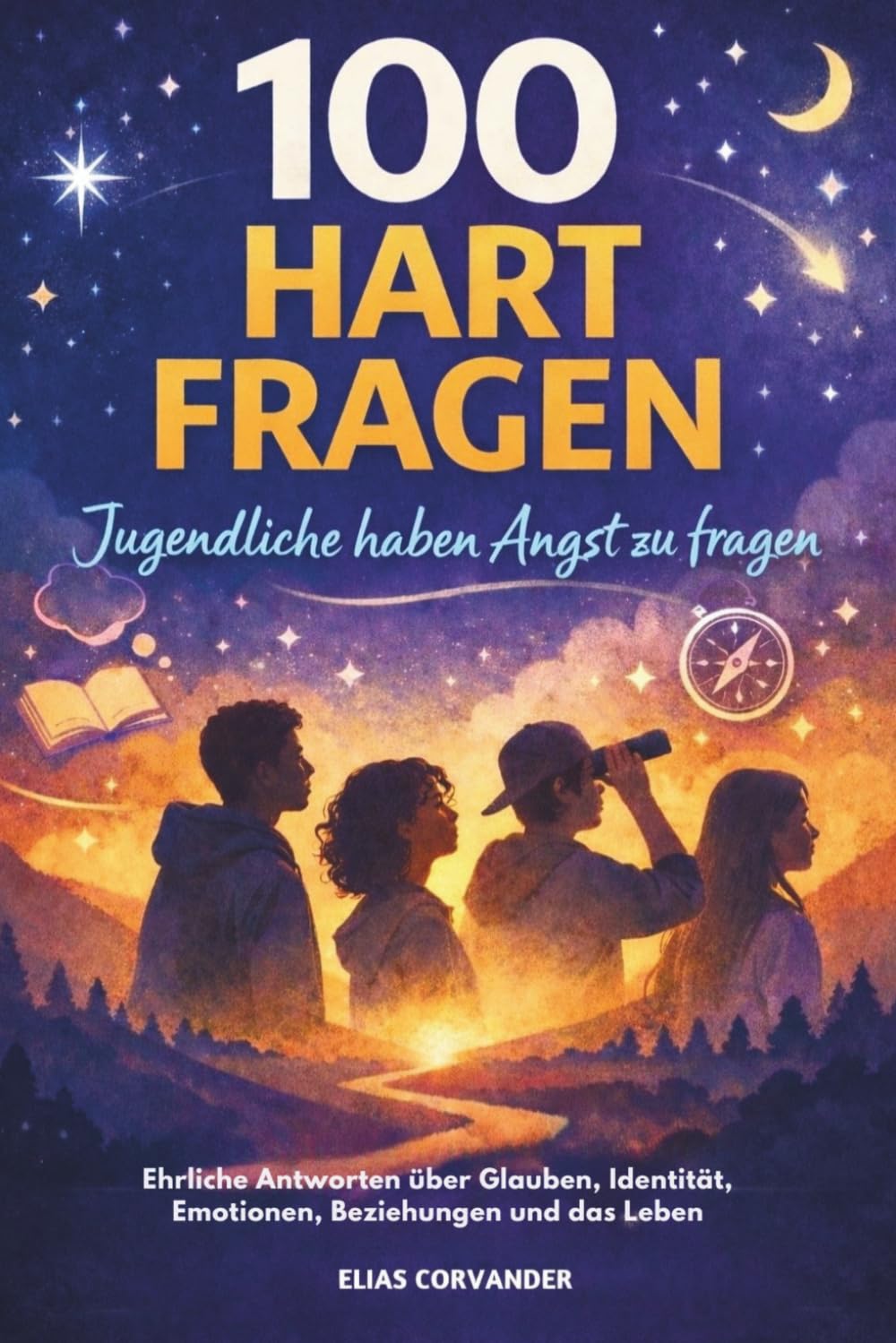 100 Hart Fragen Jugendliche haben Angst zu fragen: Ehrliche Antworten über Glauben, Identität, Emotionen, Beziehungen und das Leben (Enlightening Teens)