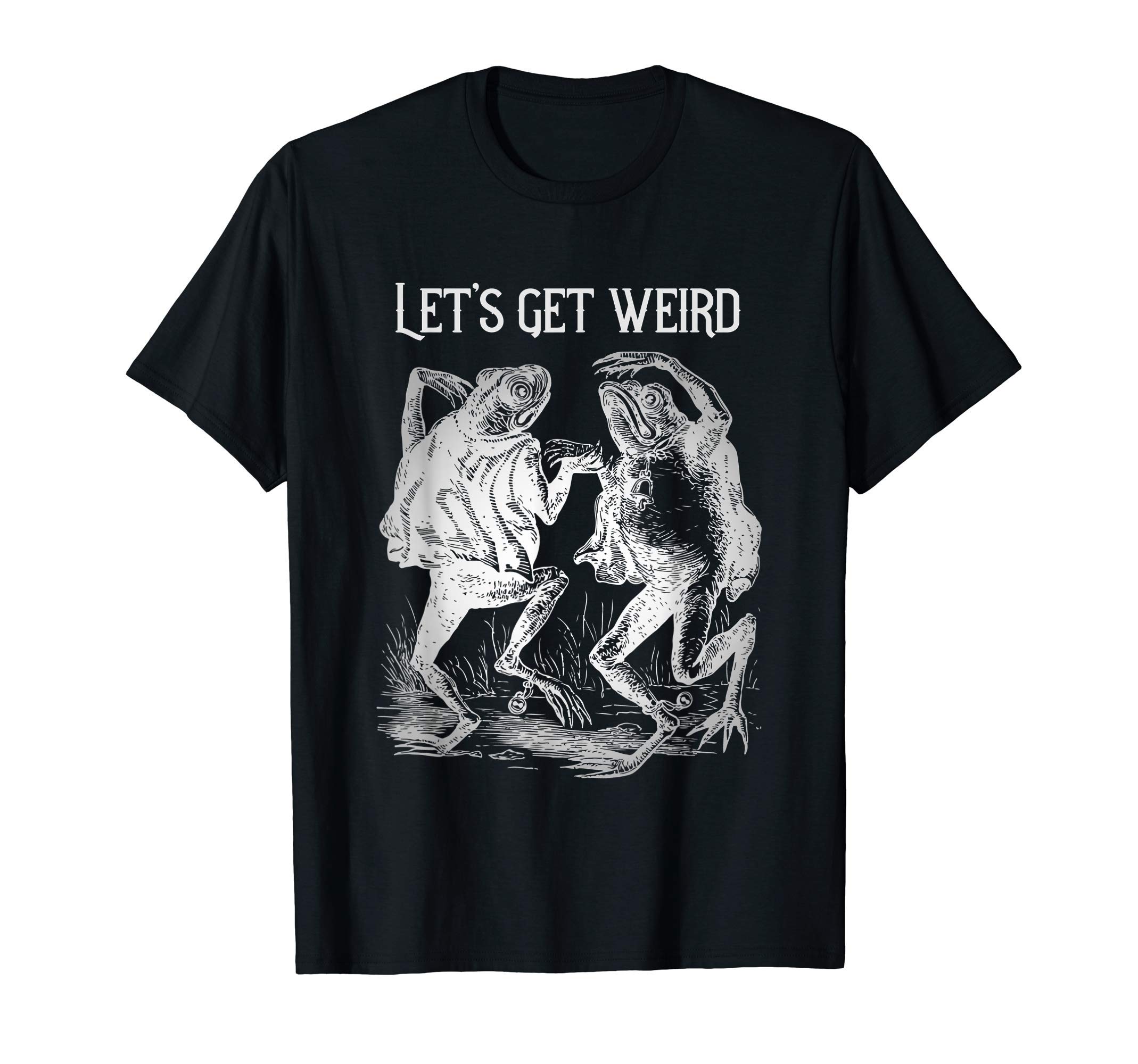 Let's Get So Weird & BizarreLet's Get Really Weird Dancing Frogs Strange Fairy Tale T-ShirtOEKO-TEX STANDARD 100