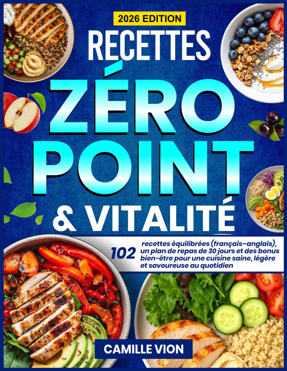 Recettes Zéro Point & Vitalité: 102 recettes équilibrées (français–anglais), un plan de repas de 30 jours et des bonus bien-être pour une cuisine saine, légère et savoureuse au quotidien