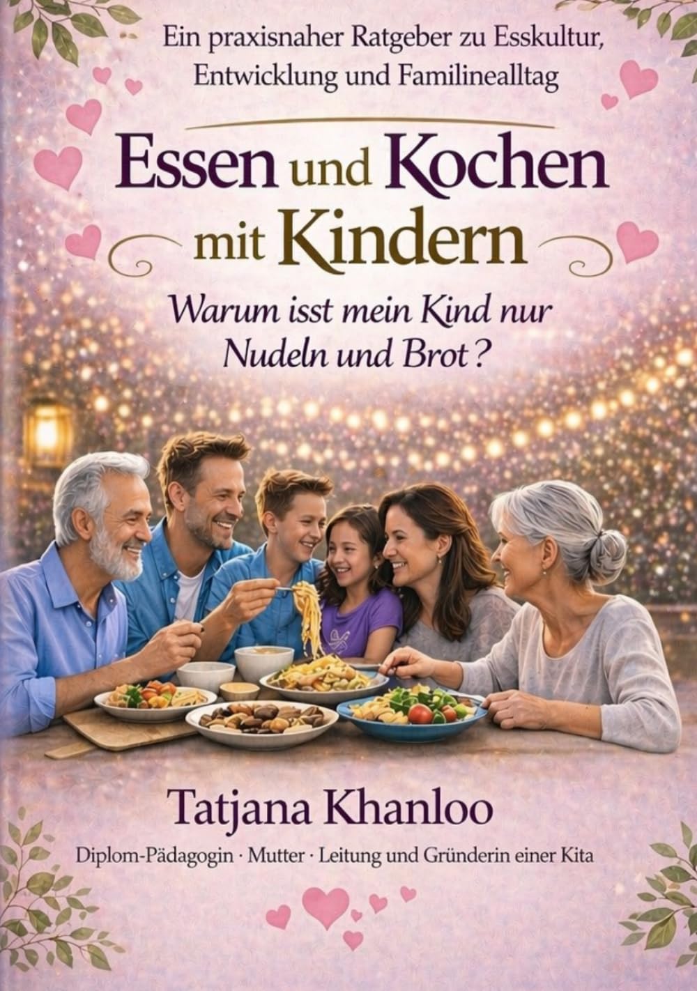 Essen und Kochen mit Kindern: Warum isst mein Kind nur Nudeln und Brot?