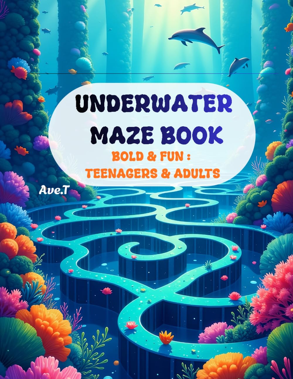 Underwater Maze Book: 50 Bold & Fun Mazes : For Teenagers & Adults (Bold & Fun : For teenagers and adults)