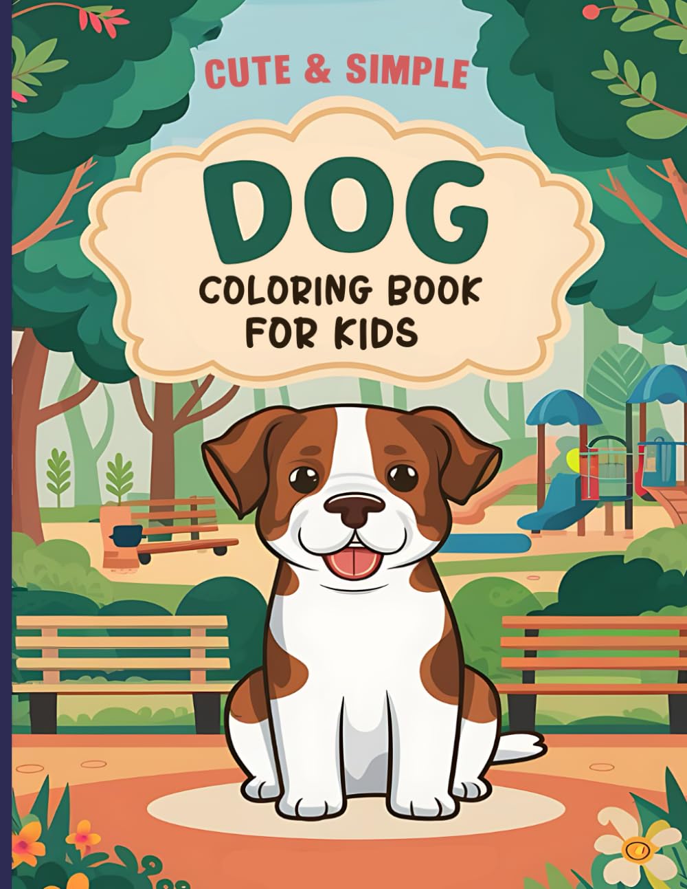Cute & Simple Dog Coloring Book for Kids: Adorable Puppies and Simple Patterns for Young Artists