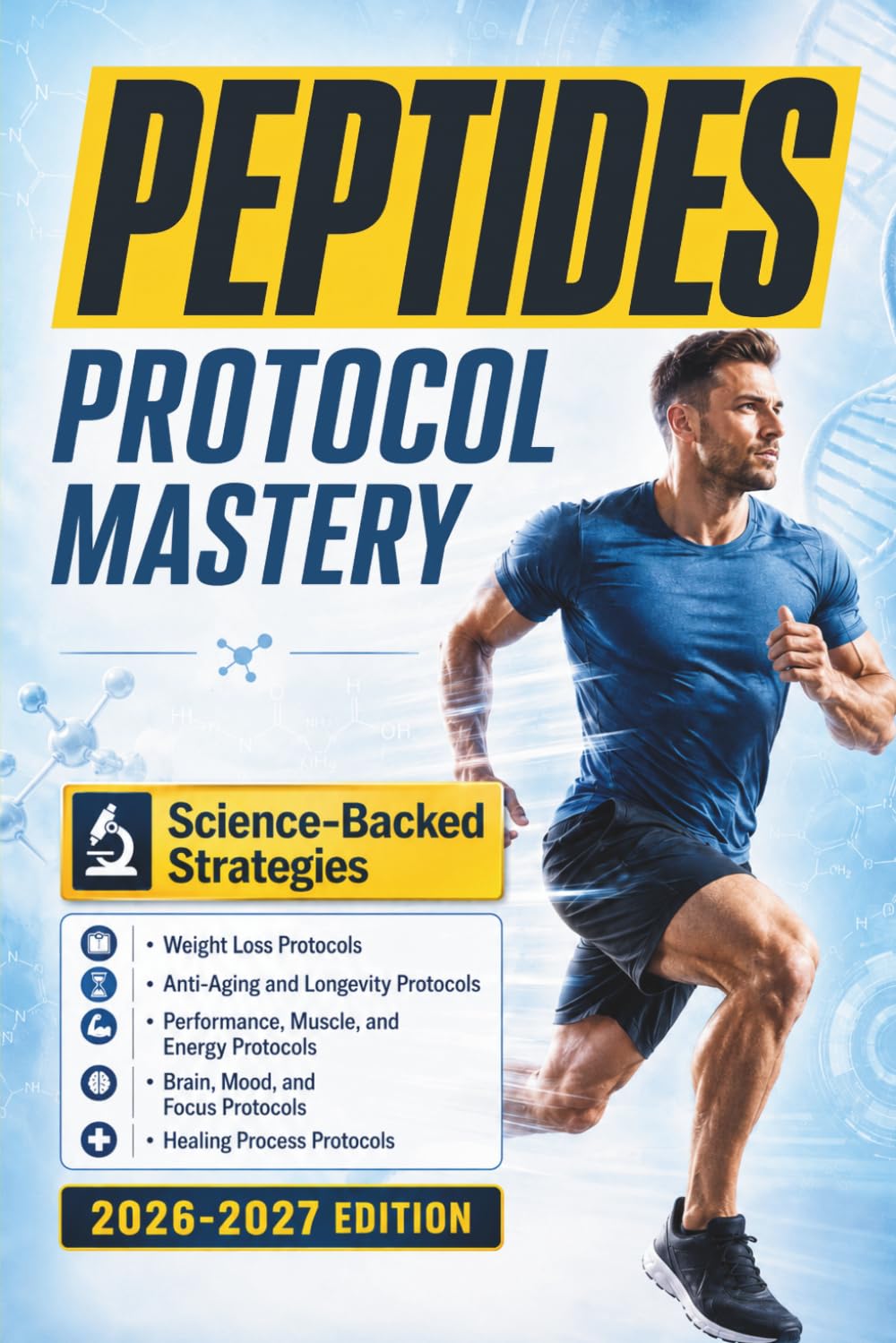 Peptides Protocol Mastery: Discover the latest peptide stacks and create a custom protocol for weight loss, healing and longevity using science-backed strategies