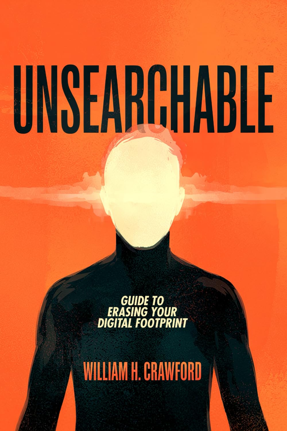 Unsearchable: Erase Your Digital Footprint