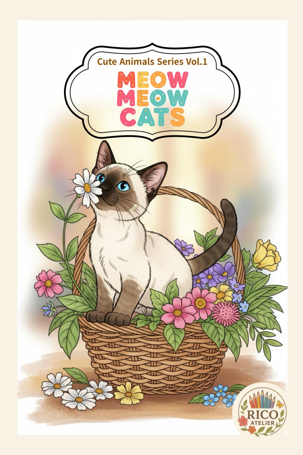Cute Animals Series Vol.1 Meow Meow Cats: Rico Atelier’s Coloring Book for Everyon