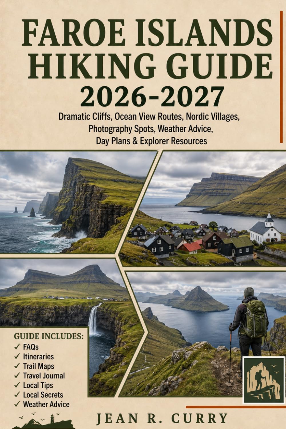Faroe Islands Hiking Guide 2026-2027: Dramatic Cliffs, Ocean View Routes, Nordic Villages, Photography Spots, Weather Advice, Day Plans & Explorer Resources