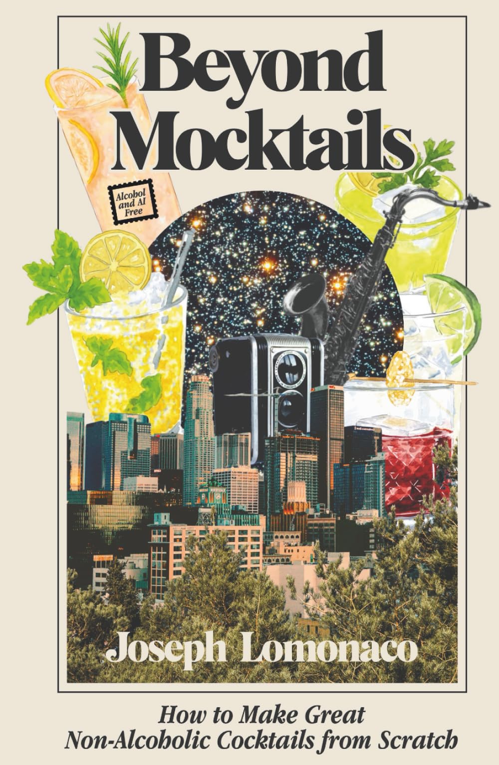 Beyond Mocktails: How to Make Great Non-Alcoholic Cocktails from Scratch
