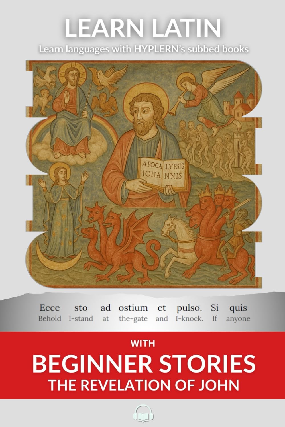 Learn Latin with the Revelation of John: Interlinear Latin to English: 5 (Learn Latin with Interlinear Stories for Beginners and Advanced Readers)