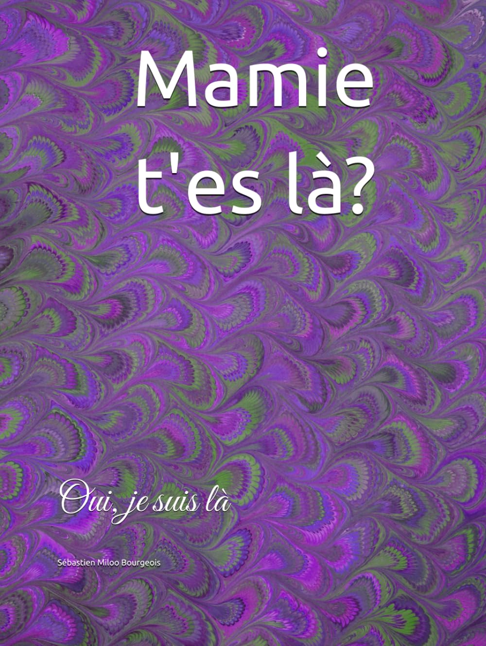 Mamie t'es là?: Oui, je suis là