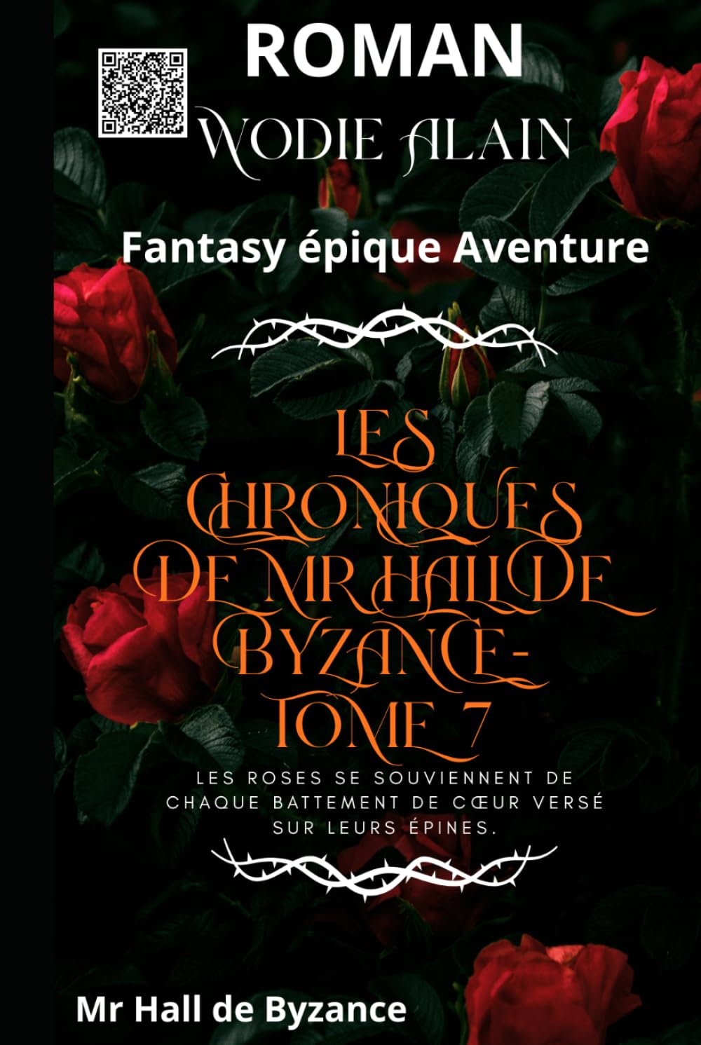 Les Chroniques de Mr Hall de Byzance - TOME 7: Fantasy épique Aventure