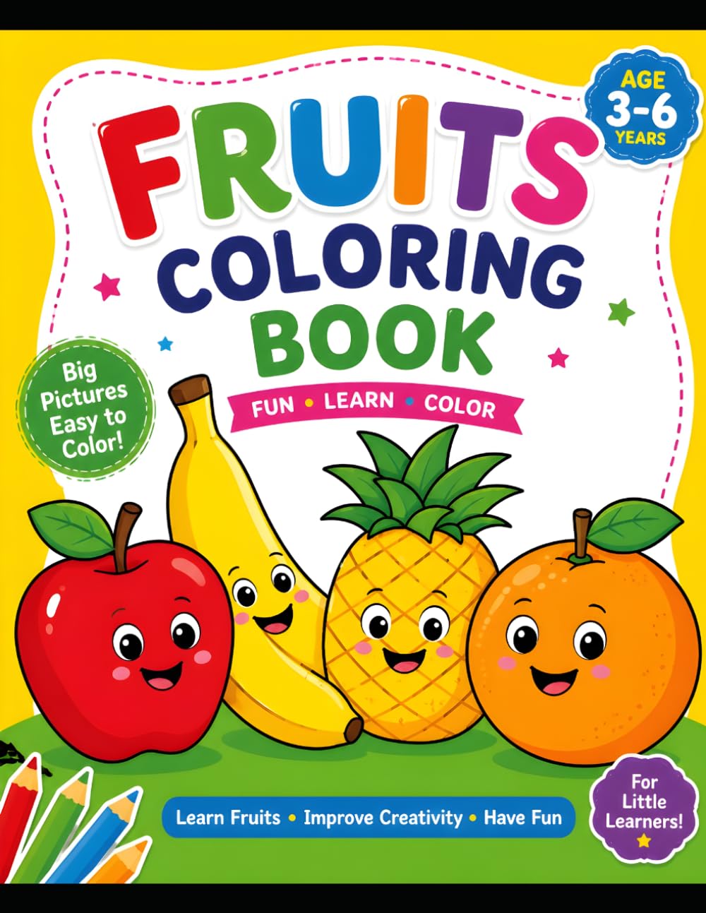 Fruits Coloring Book for Kids Ages 3-6: Fun and Easy Fruit Coloring Pages for Toddlers & Preschoolers | Apple, Banana, Orange, Pineapple and More for Early Learning & Creativity