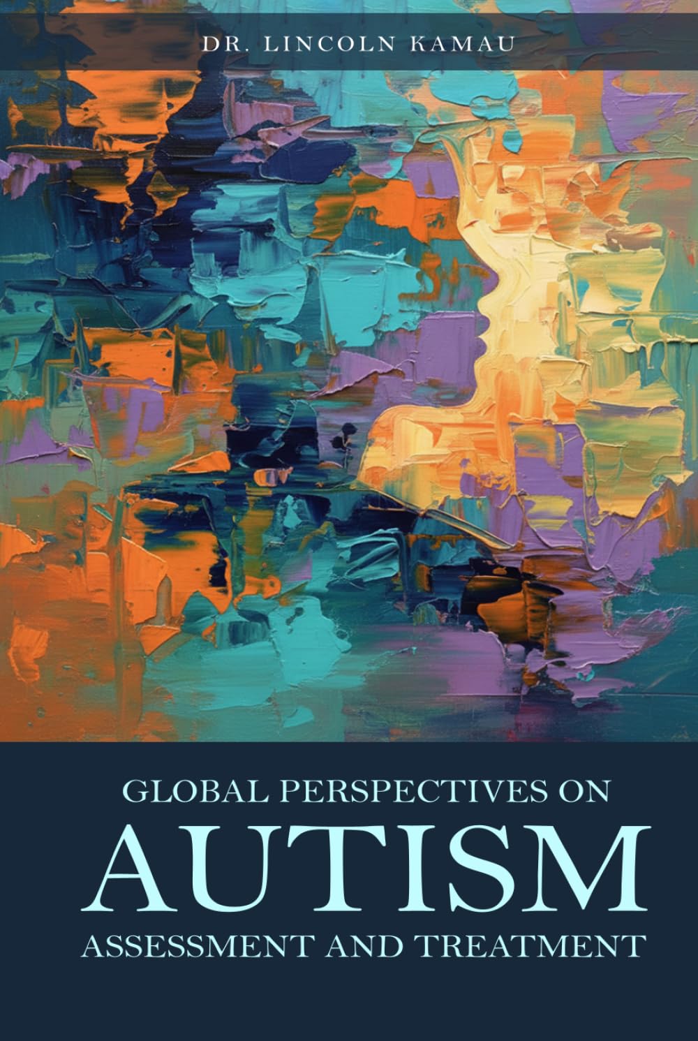 GLOBAL PERSPECTIVES ON AUTISM ASSESSMENT AND TREATMENT
