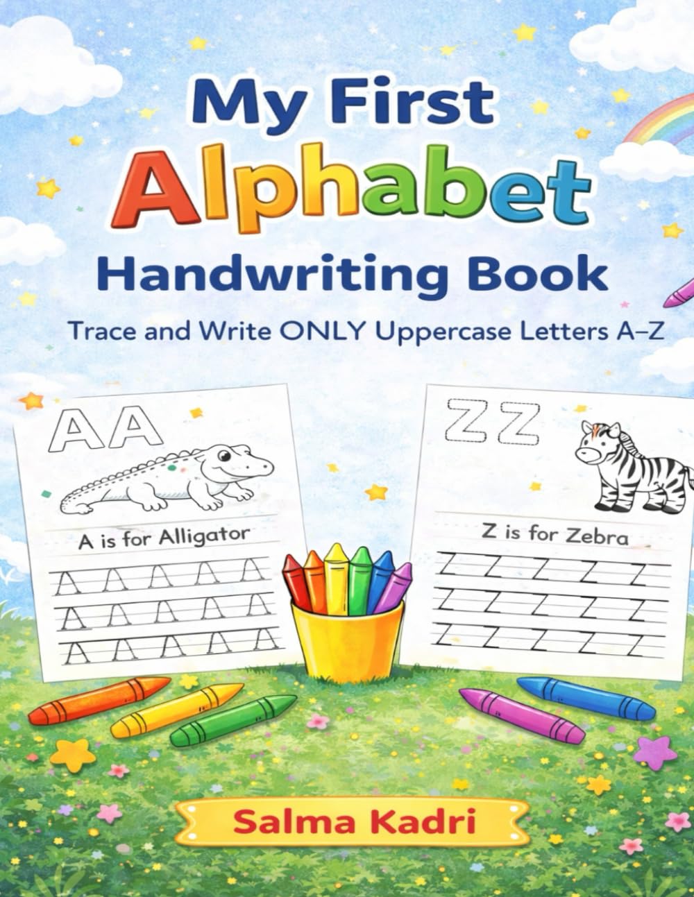 My First Alphabet Handwriting Book: Trace and Write ONLY Uppercase Letters A–Z