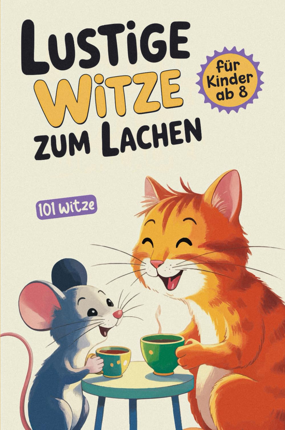 Lustige Witze zum Lachen für Kinder ab 8 Jahren: Das große Witzebuch als Geschenk für Jungen und Mädchen – mit lustigen Witzen, Scherzfragen und jeder Menge Spaß