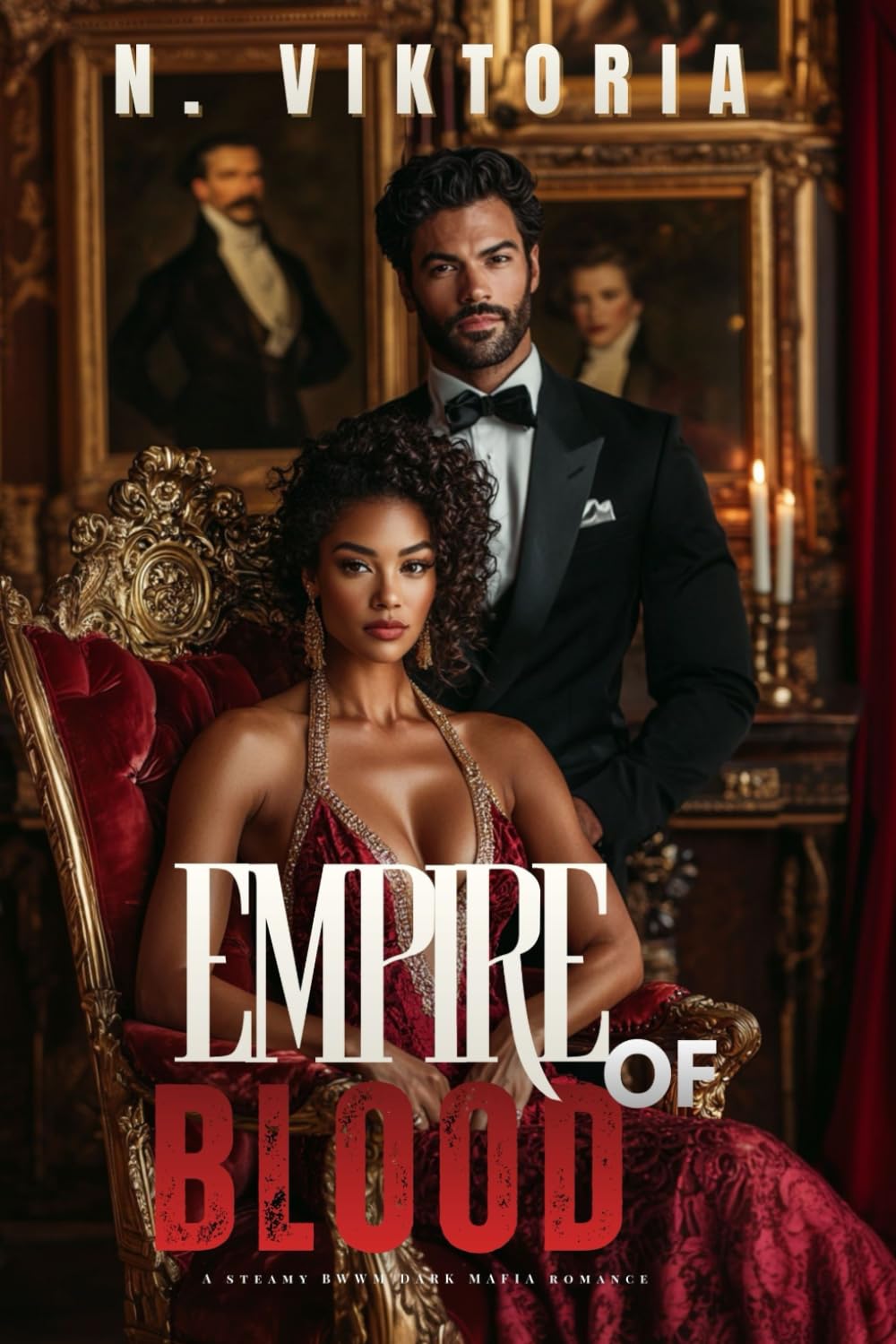 Empire of Blood: A Steamy BWWM Interracial Multicultural Standalone Dark Cuban Mafia Romance: 5 (The Augustine Empire)