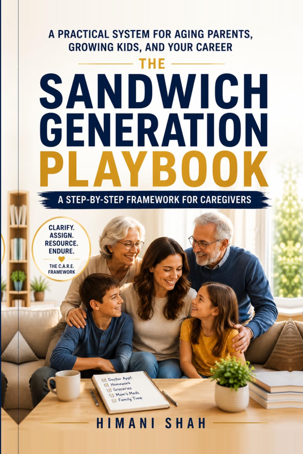 The Sandwich Generation Playbook: Caring for Aging Parents While Raising Kids and Working: A step-by-step system to manage eldercare, family, and your career without burnout, guilt, or losing your job