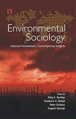 ENVIRONMENTAL SOCIOLOGY: (Classical Foundations, Contemporary Insights)