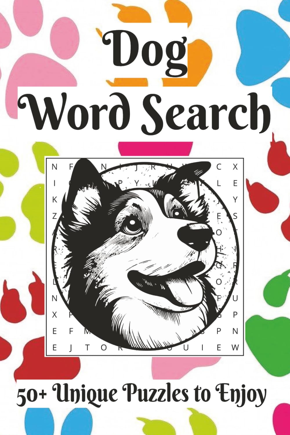 Dog Themed Word Search Puzzle Book: Word Search Puzzles celebrating Dogs, Dog activities and Canine Fun
