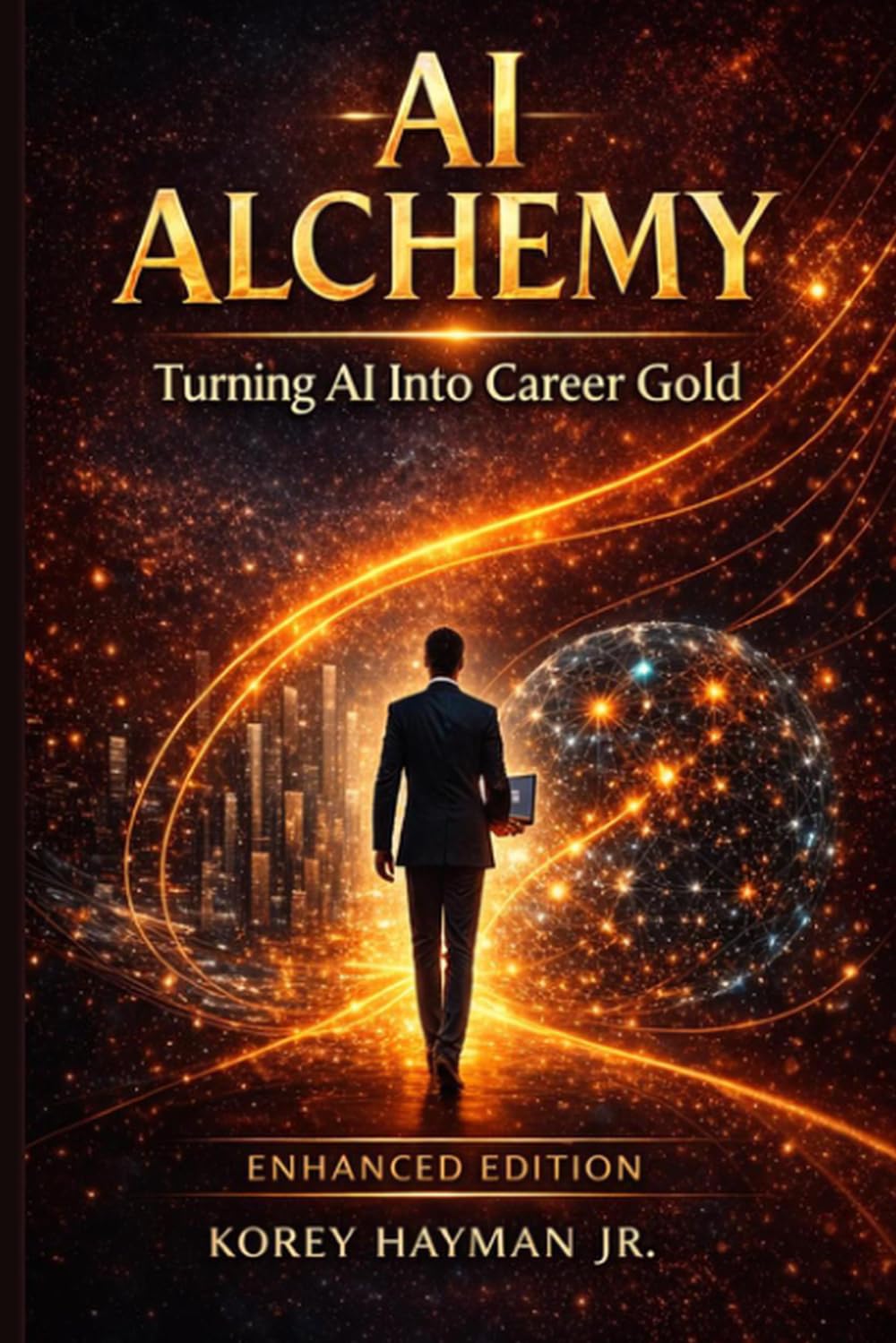 AI ALCHEMY: Turning AI Into Career Gold - A Practical Guide for Working Professionals