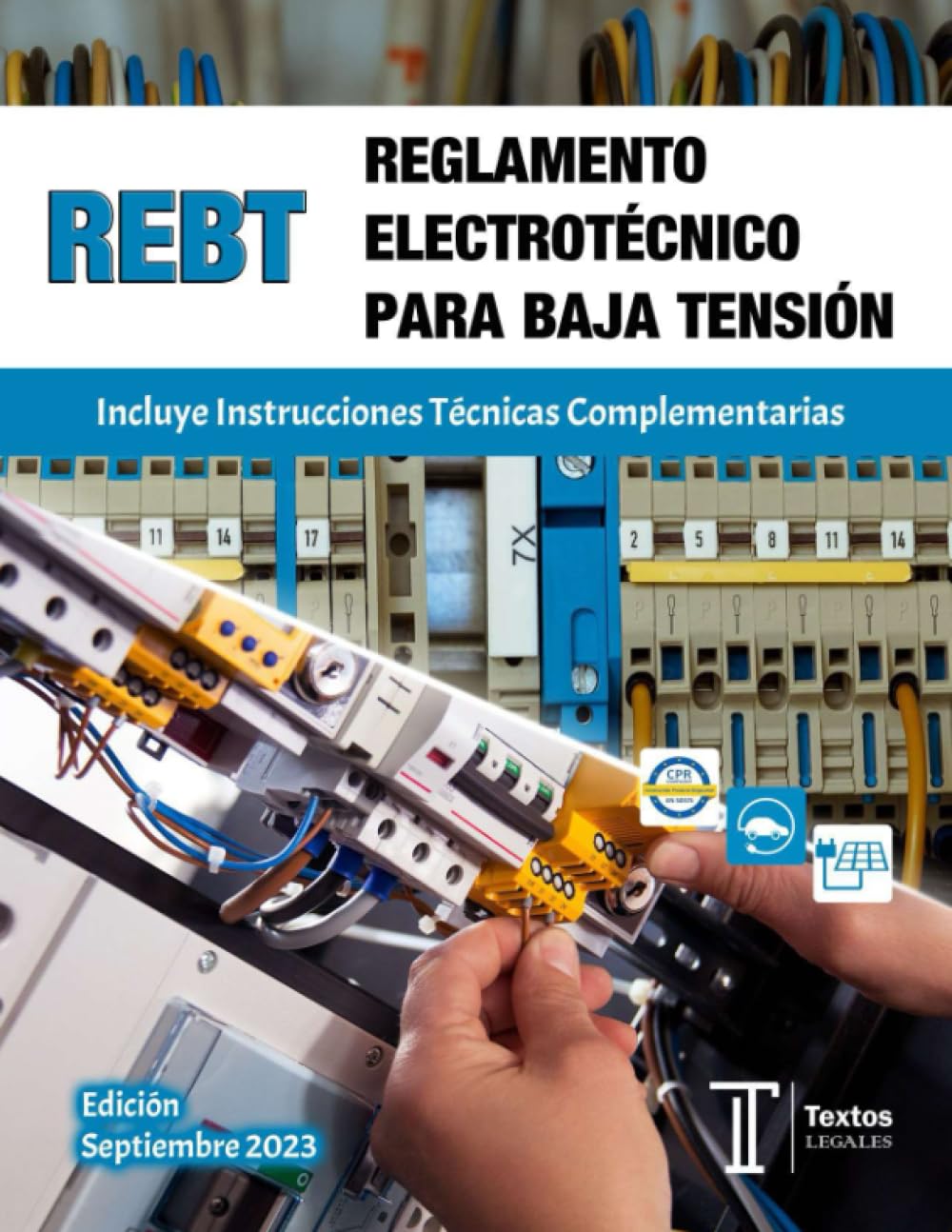 REGLAMENTO ELECTROTÉCNICO PARA BAJA TENSIÓN. REBT. Incluye Instrucciones Técnicas Complementarias.: Normativa baja tensión. Textos LEGALES. (Spanish Edition)