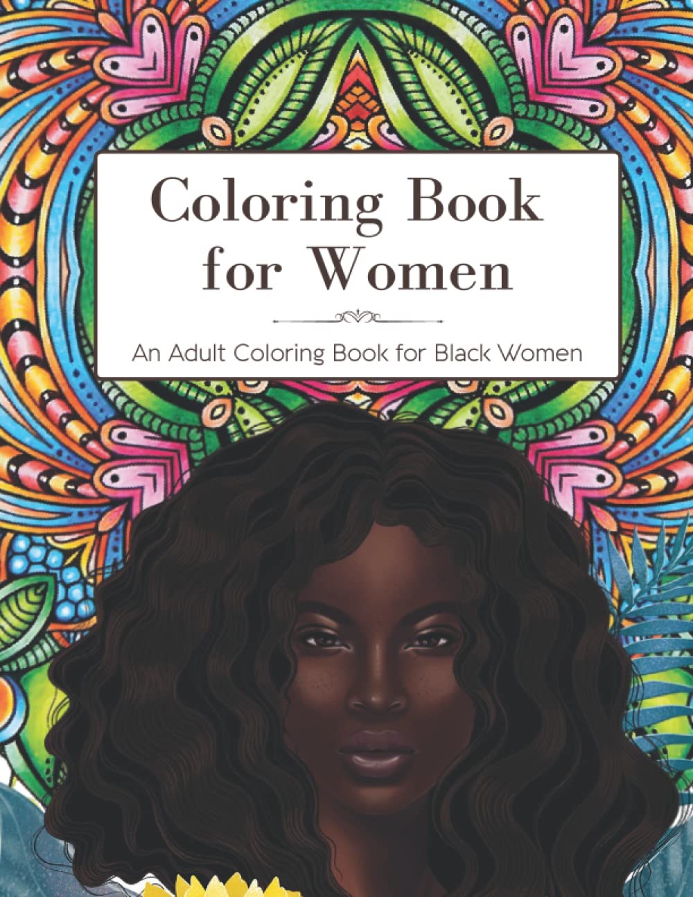 Coloring book for Women: An Adult Coloring Book for Black Women, an African American coloring book, african american coloring books for adults relaxation