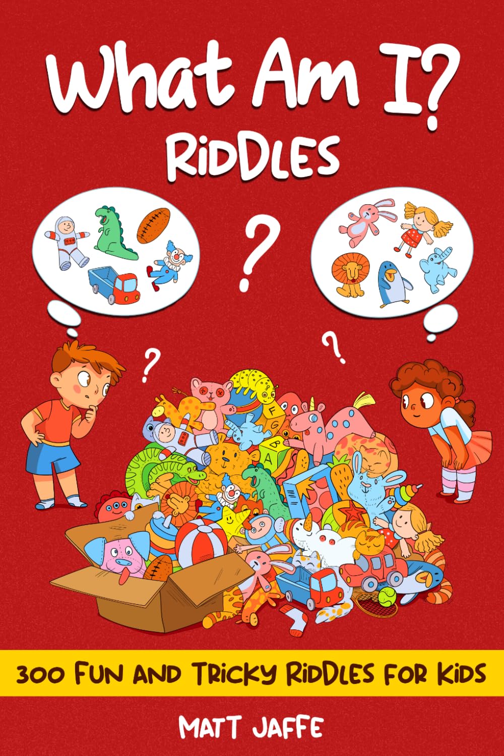 What Am I Riddles? Riddles 300 Fun and Tricky Riddles Volume One: 300 Riddles in 7 categories Some easy, some difficut, all fun, perfect for the whole family (Fun and Tricky Riddles and Teasers)