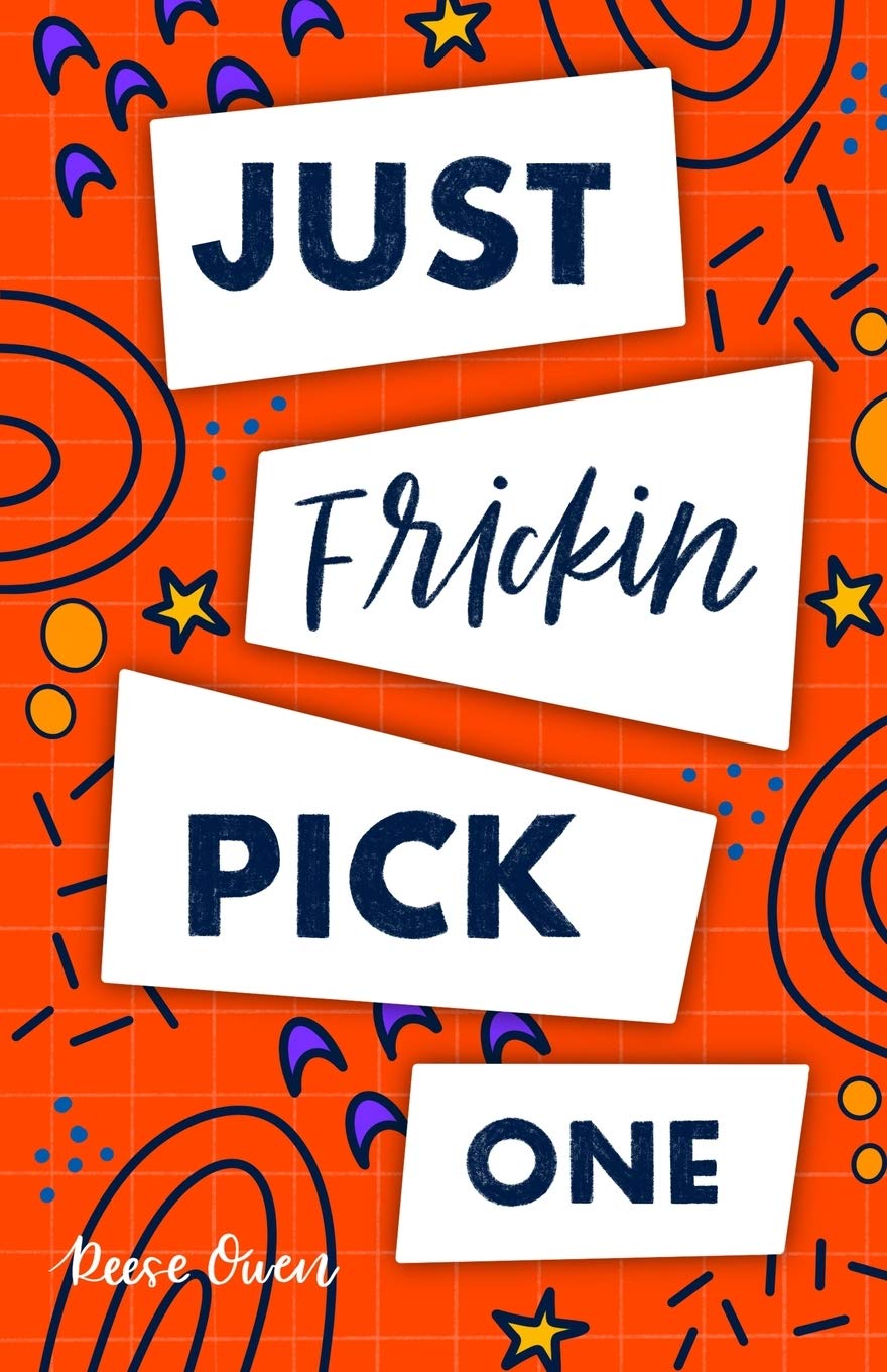Just Frickin Pick One: How To Overcome Slow Decision Making, Stop Overthinking Anxiety, Learn Fast Critical Thinking, And Be Decisive With Confidence: ... Self Help Motivation for Women and Men)