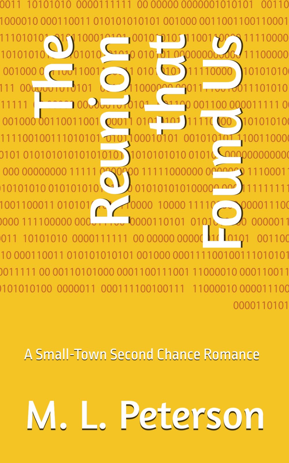 The Reunion That Found Us: A Small-Town Second Chance Romance
