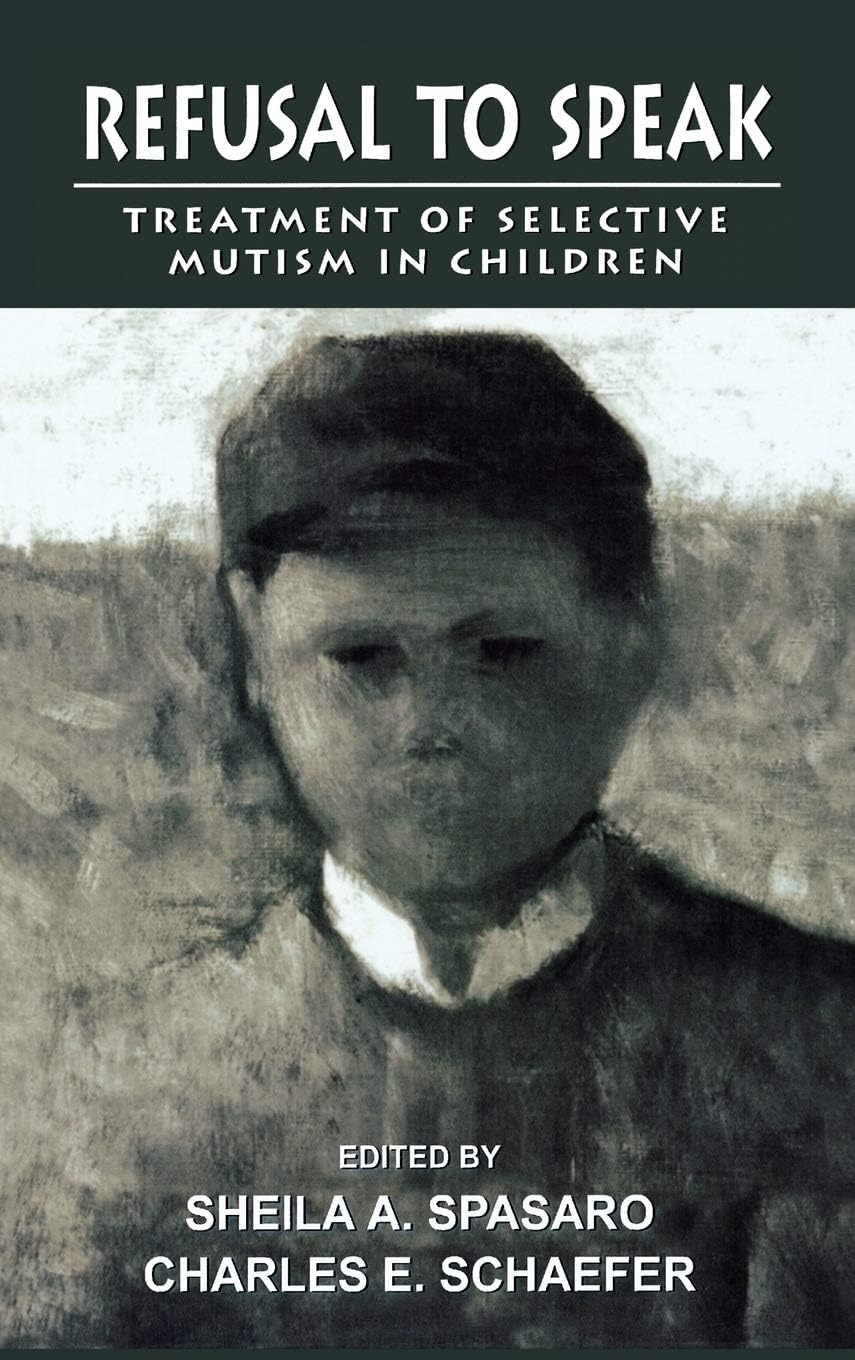 Refusal to Speak: Treatment of Selective Mutism in Children