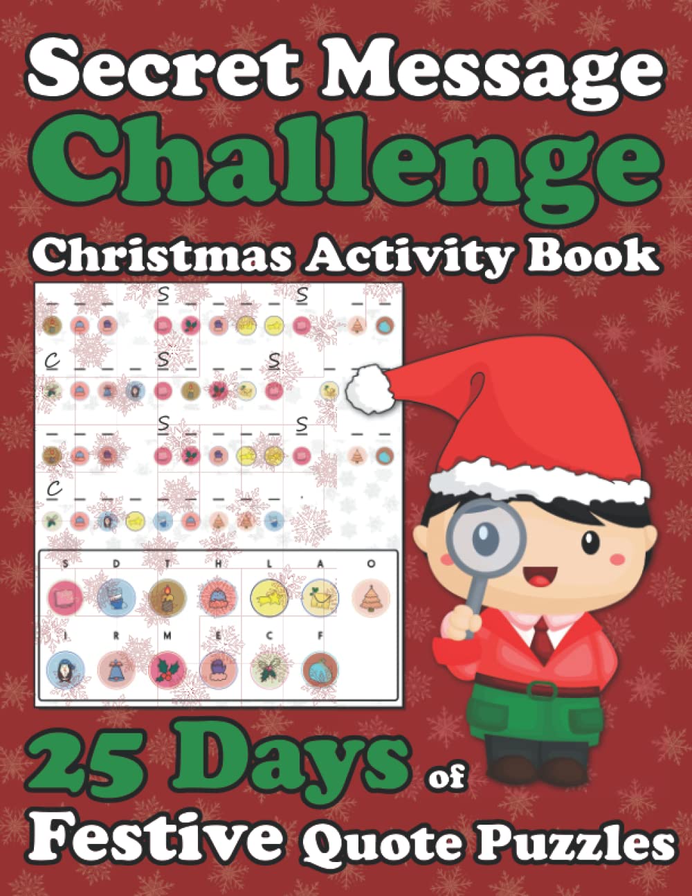 Secret Message Challenge Christmas Activity Book - 25 Days of Festive Quote Puzzles: This advent-style logic puzzle book counts down to Christmas and