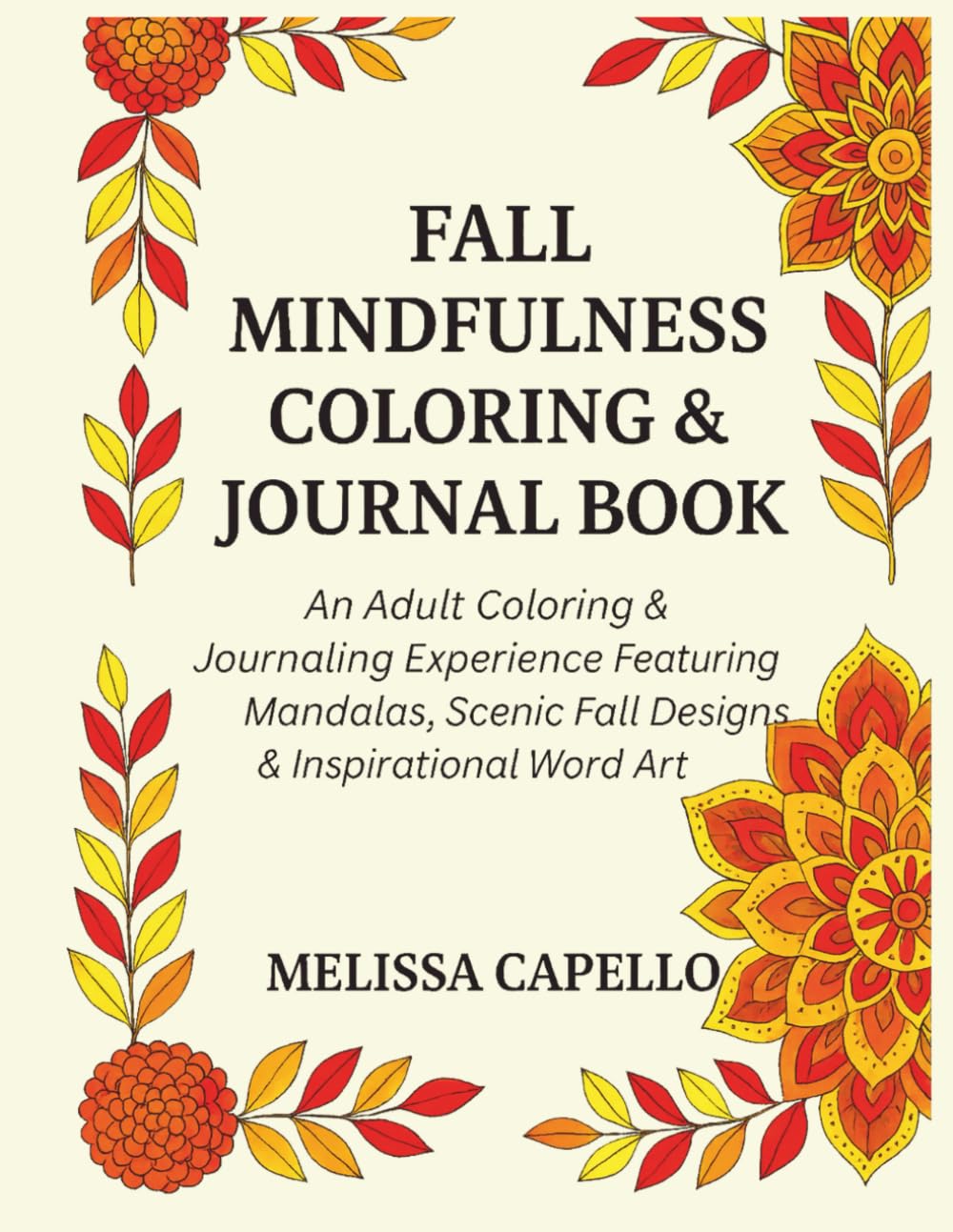 Fall Mindfulness Coloring & Journal Book: An Adult Coloring & Journaling Experience Featuring Mandalas, Scenic Fall Designs, & Inspirational Word Art