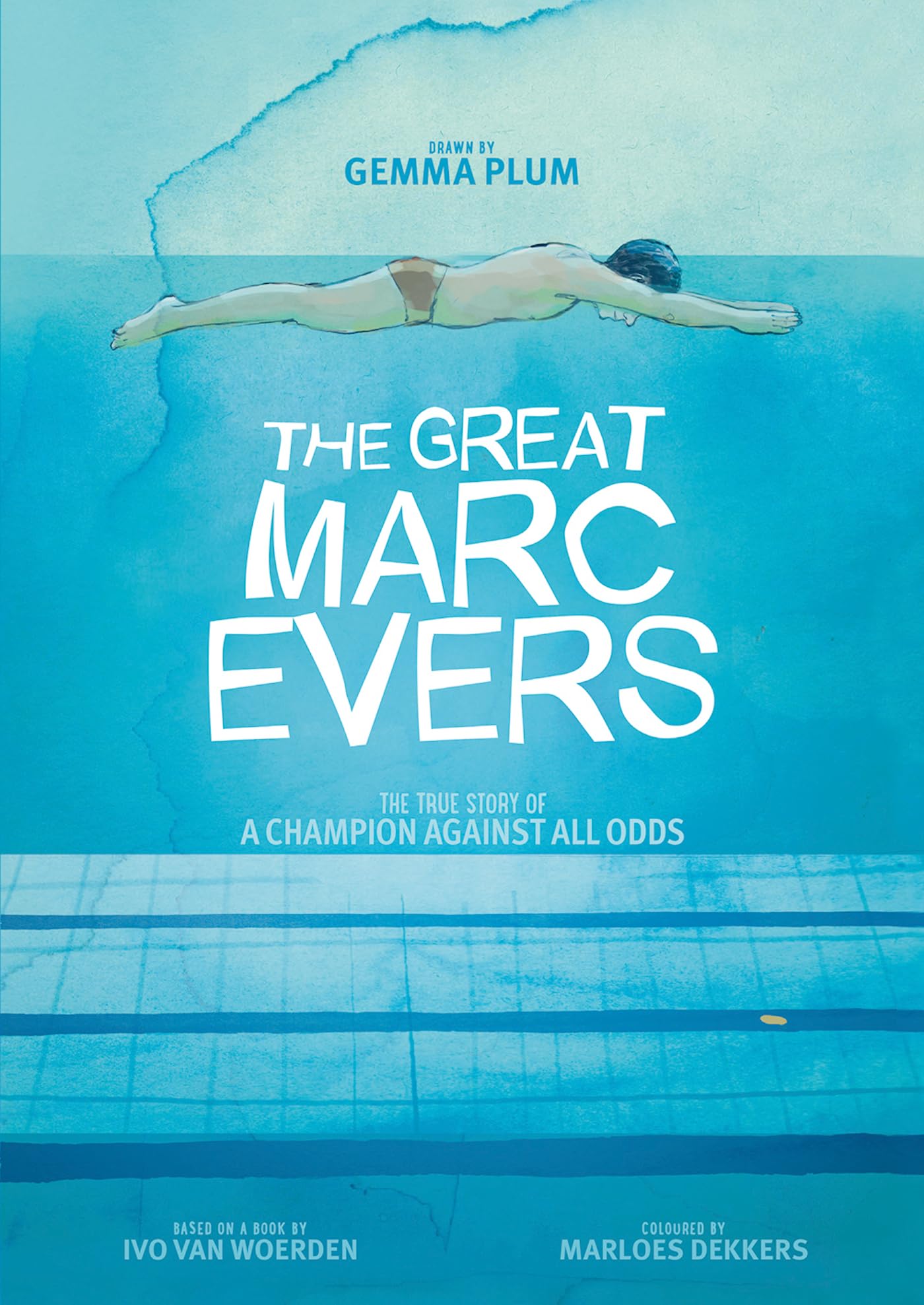 The Great Marc Evers: The True Story of a Champion Against All Odds