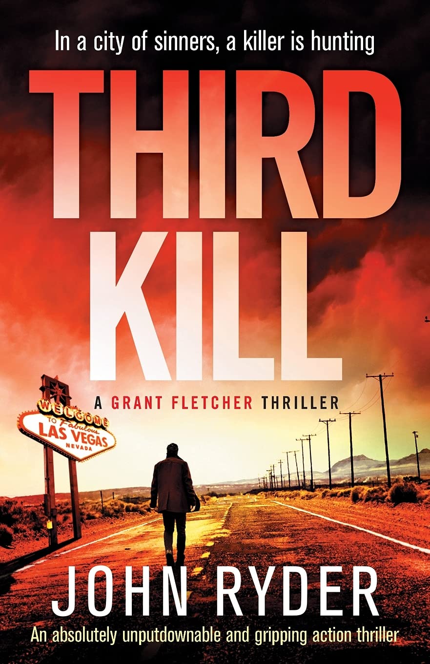 Third Kill: An absolutely unputdownable and gripping action thriller: 3 (Grant Fletcher Series)