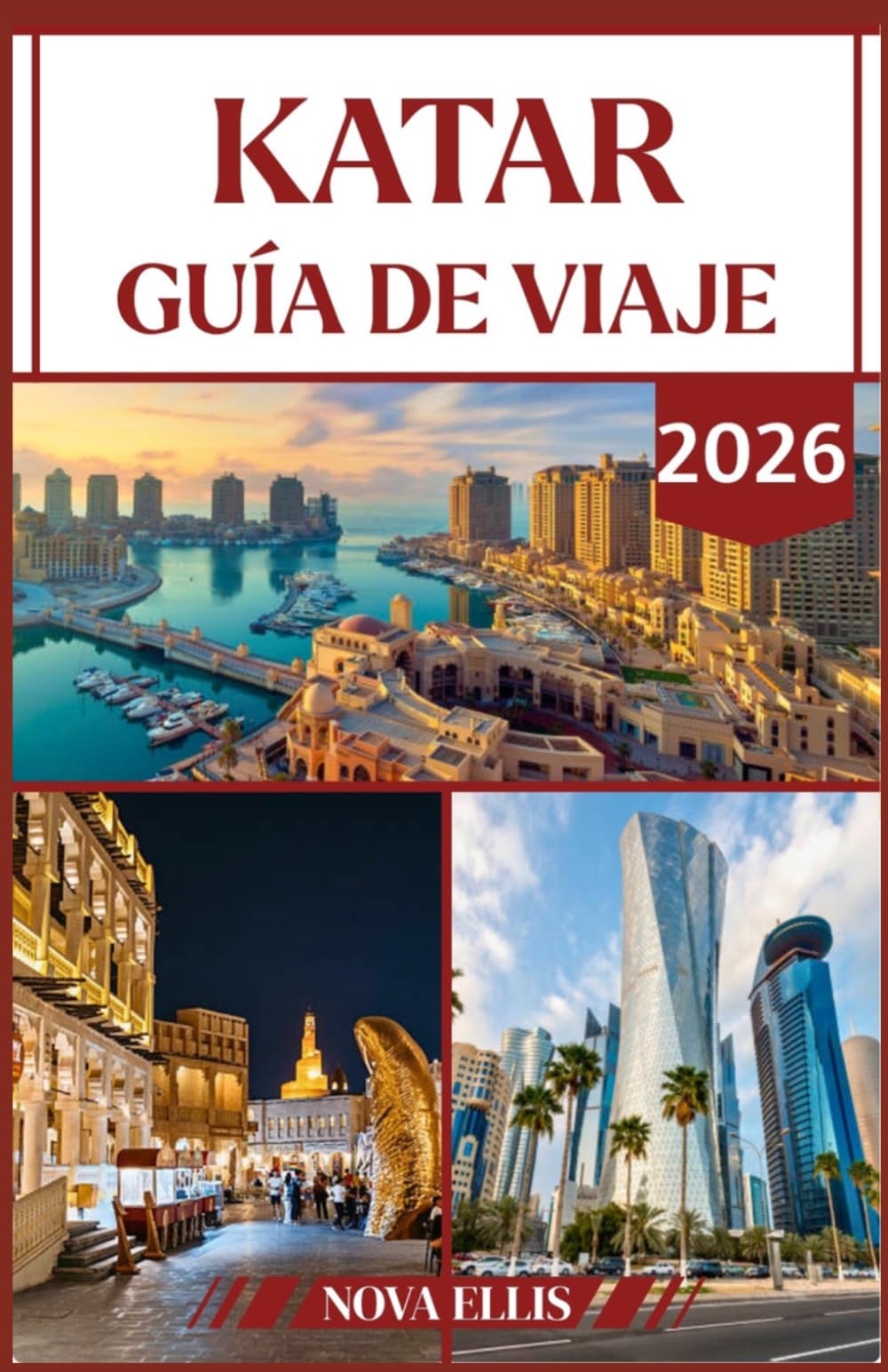 KATAR GUÍA DE VIAJE 2026: Descubre cultura, lujo y maravillas modernas.