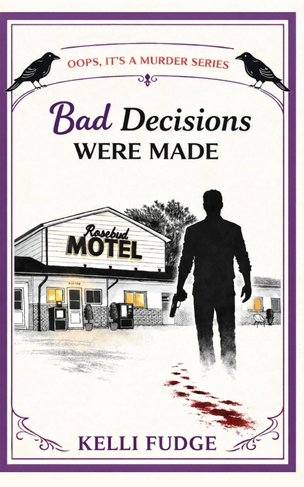 Bad Decisions Were Made (Oops, It’s a Murder Series)