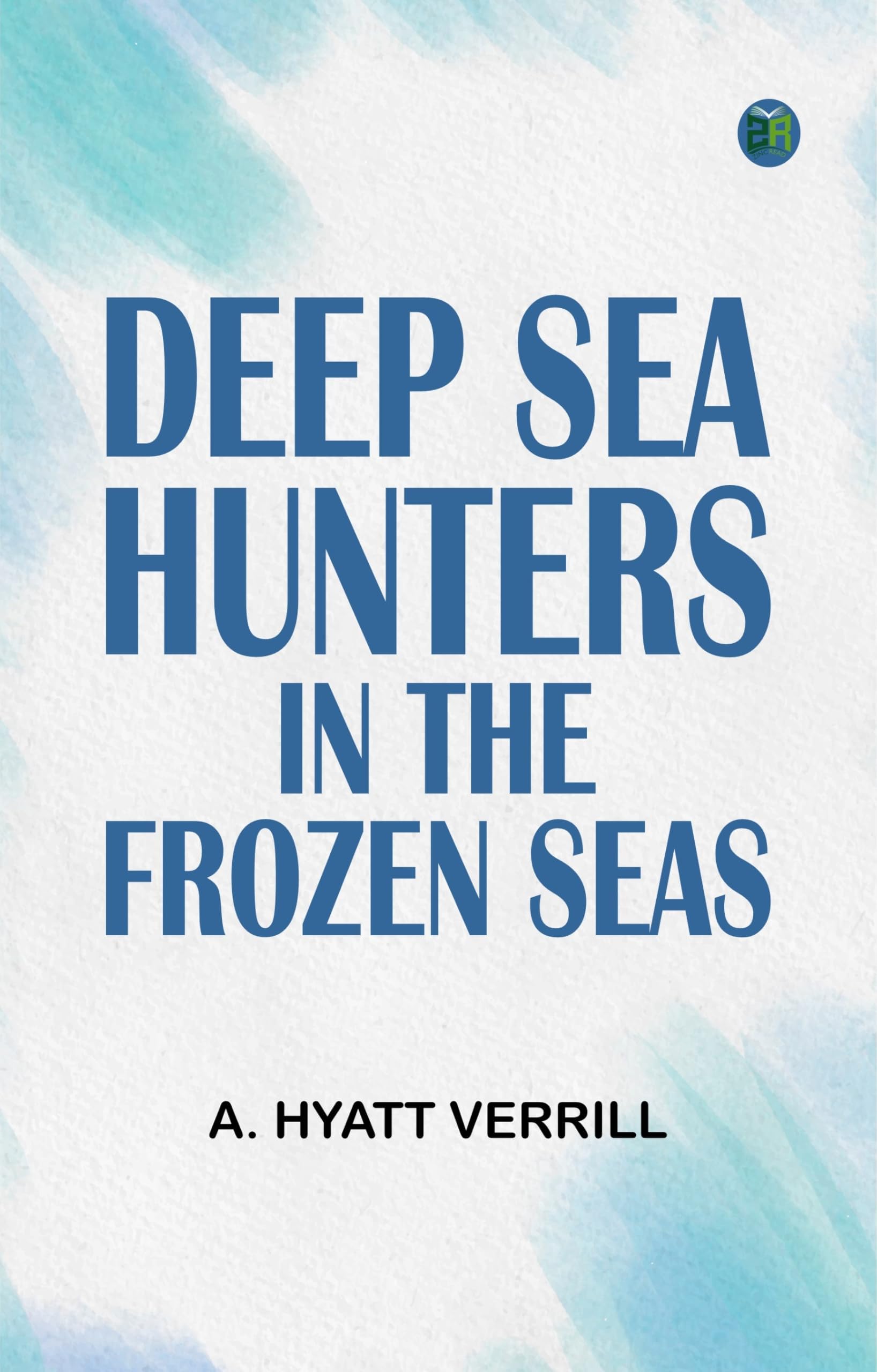 Deep Sea Hunters in the Frozen Seas