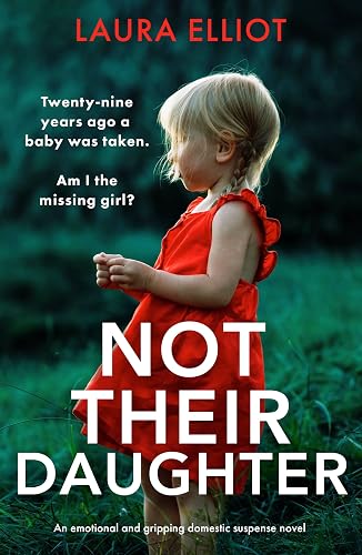 Not Their Daughter: An emotional and gripping domestic suspense novel