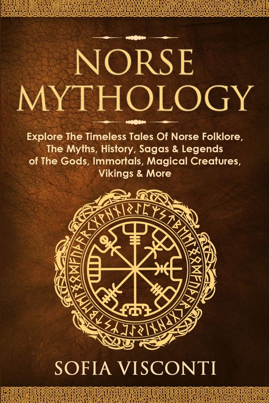 Norse Mythology: Explore The Timeless Tales Of Norse Folklore, The Myths, History, Sagas & Legends of The Gods, Immortals, Magical Creatures, Vikings & More Paperback – Import, 25 November 2020