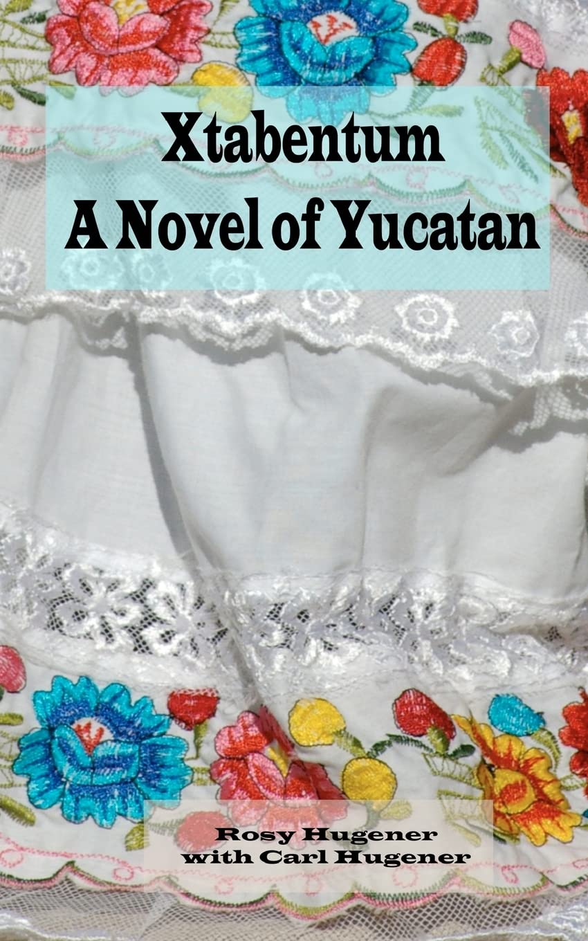 Xtabentum: A Novel of Yucatan