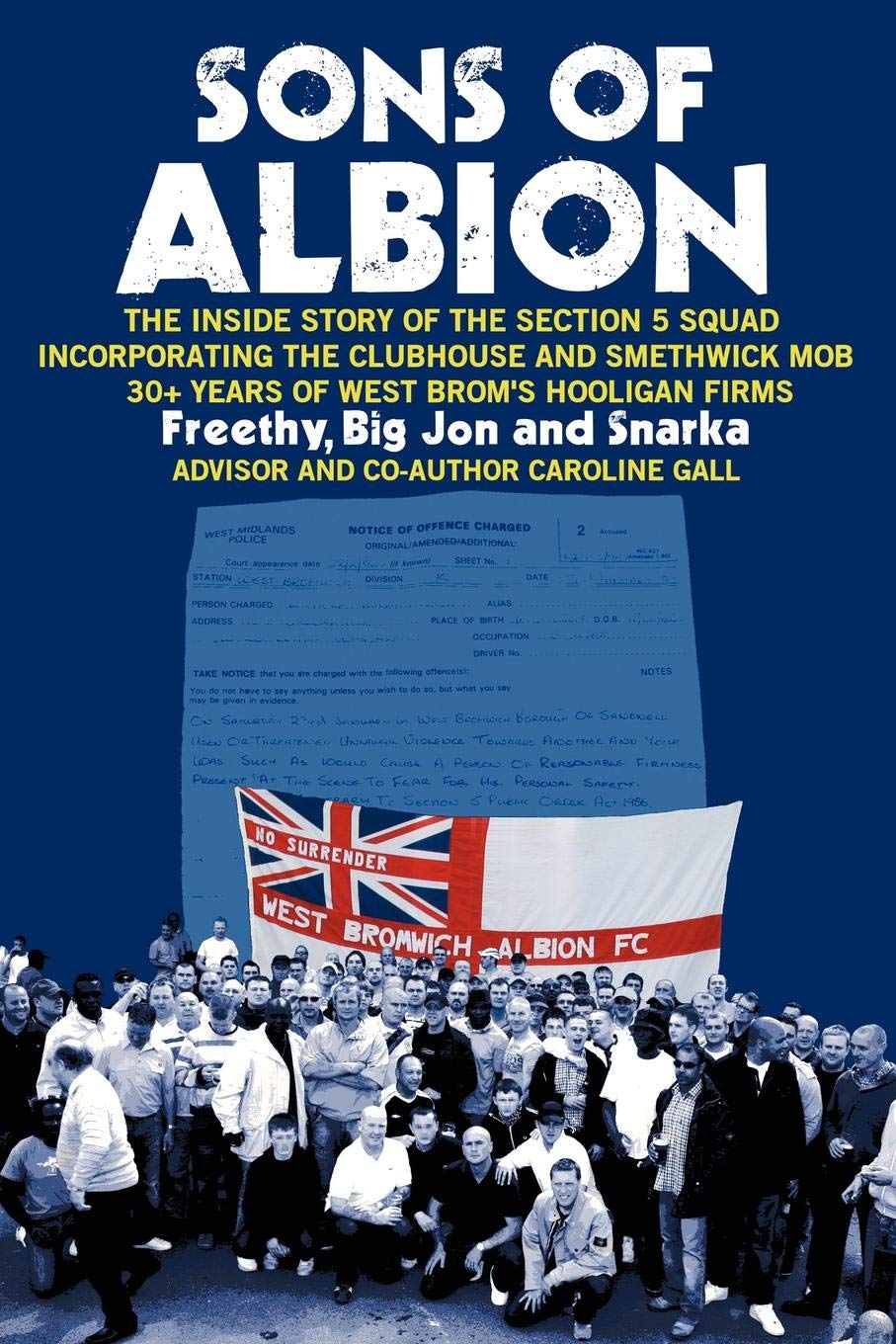 Sons of Albion: The Inside Story of the Section 5 Squad Incorporating the Clubhouse and Smethwick Mob 30+ Years of West Brom's Hooligan Firms