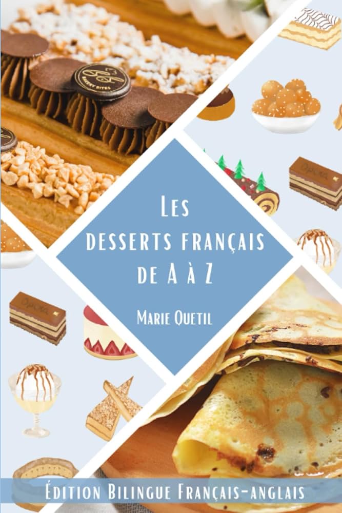 Les desserts français de A à Z, édition bilingue français
