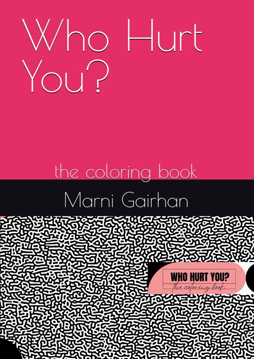 Who Hurt You?: the coloring book