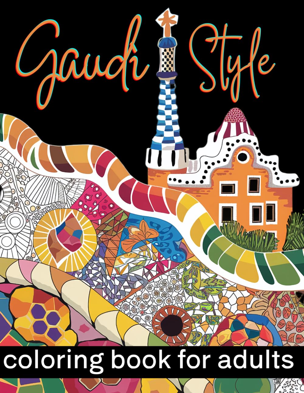 Gaudì Style: An Adult Coloring Book for Art Lovers, 56 Masterpieces by Gaudì, Relaxing, Stress Relief coloring pages (intricate coloring books).