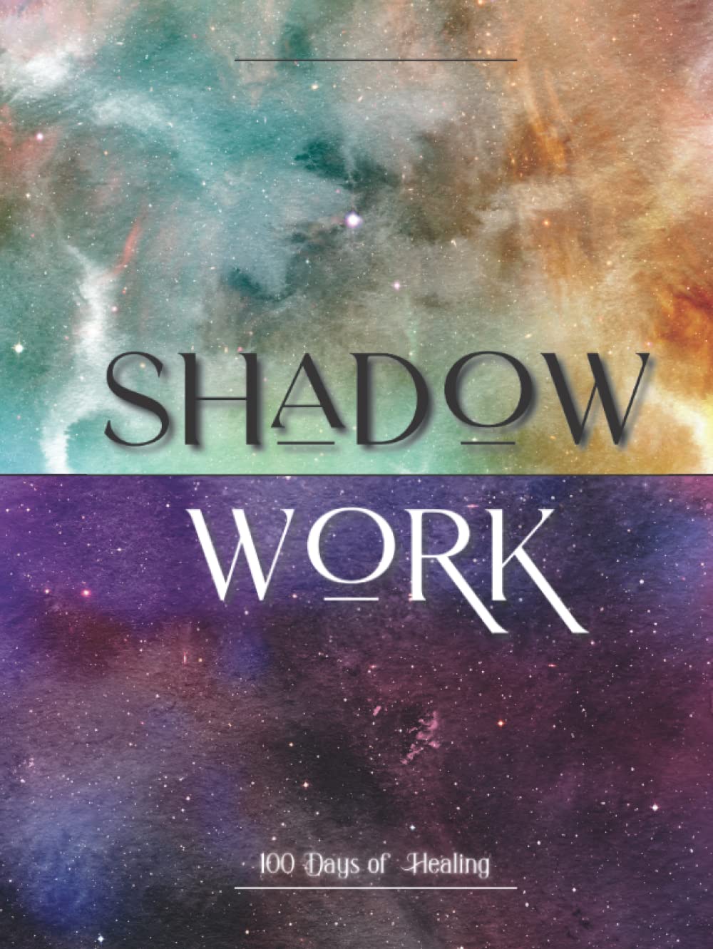 Shadow Work: 100 Days of Healing Prompts Shadow Journal and Workbook (Hardcover)