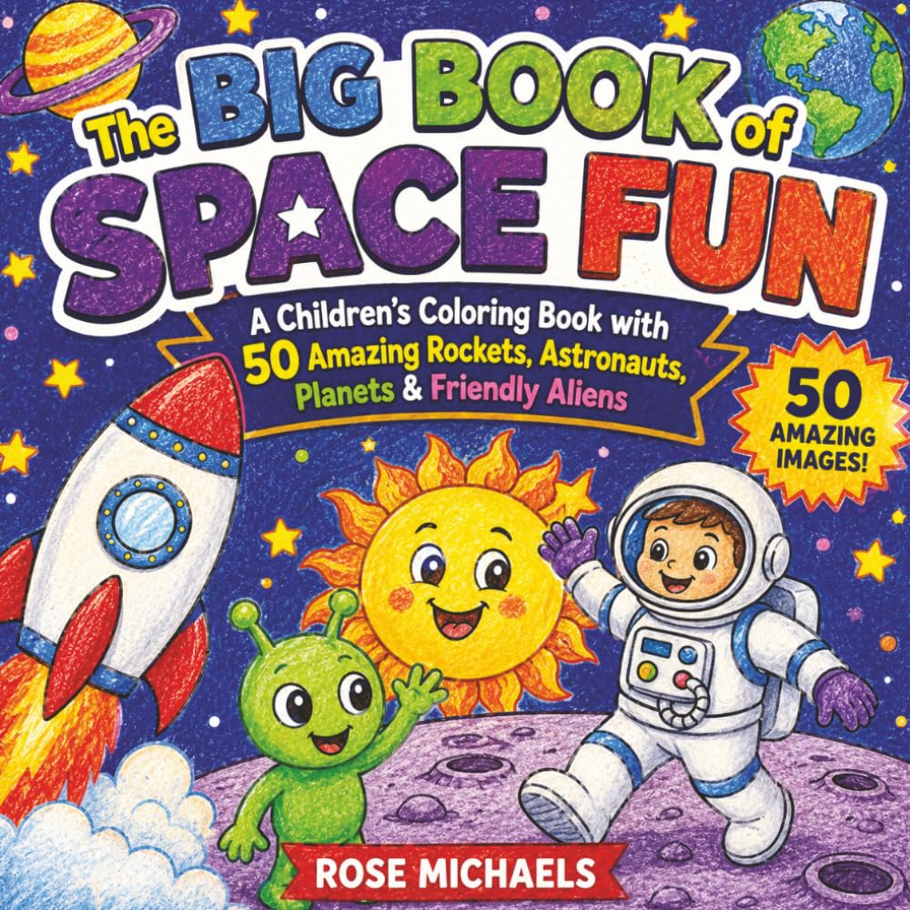 The Big Book of Space Fun: A Children's Coloring Book with 50 Amazing Rockets, Astronauts, Planets & Friendly Aliens