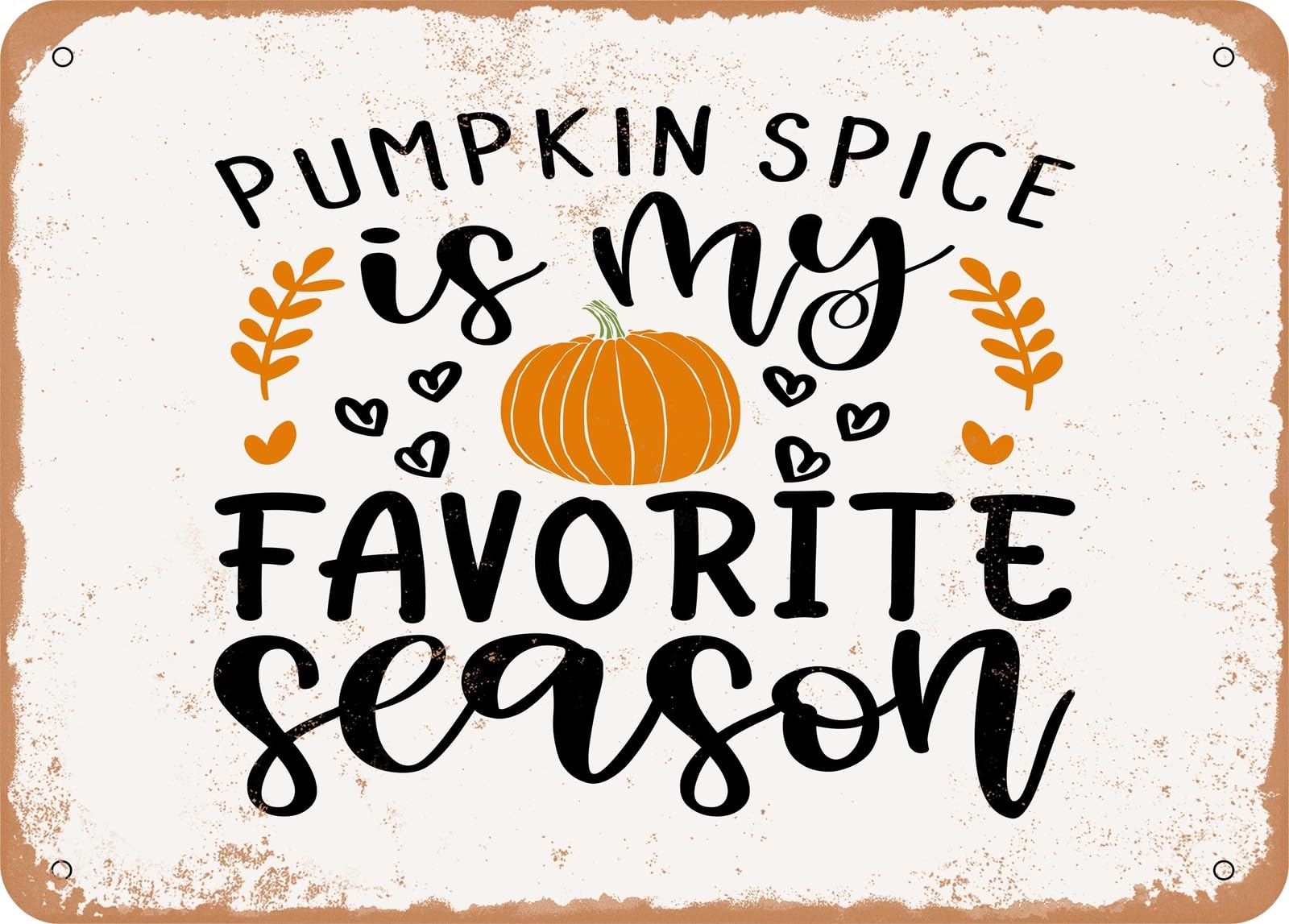 Miaomansenstore Metal Sign - Pumpkin Spice Is My Favorite Season - 4 - Vintage Look Sign Home Decor