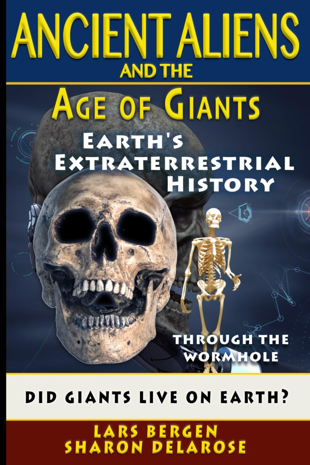 Ancient Aliens and the Age of Giants: Through the Wormhole: Volume 2 (Earth's Extraterrestrial History - Through the Wormhole)