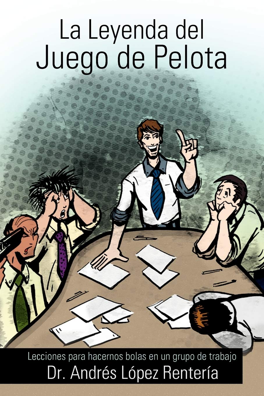 La Leyenda del Juego de Pelota: Lecciones para hacernos bolas en un grupo de trabajo
